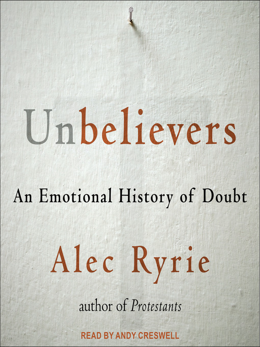 Title details for Unbelievers by Alec Ryrie - Available